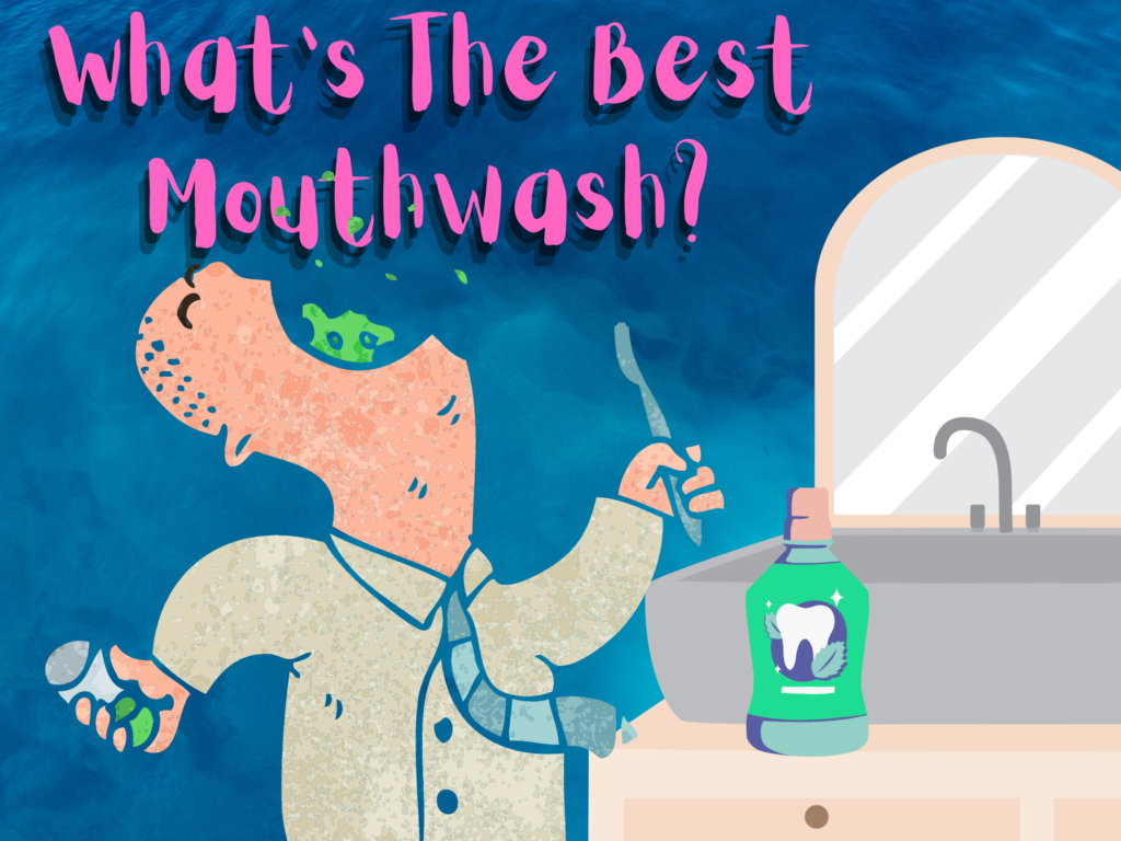What's the Best Mouthwash?