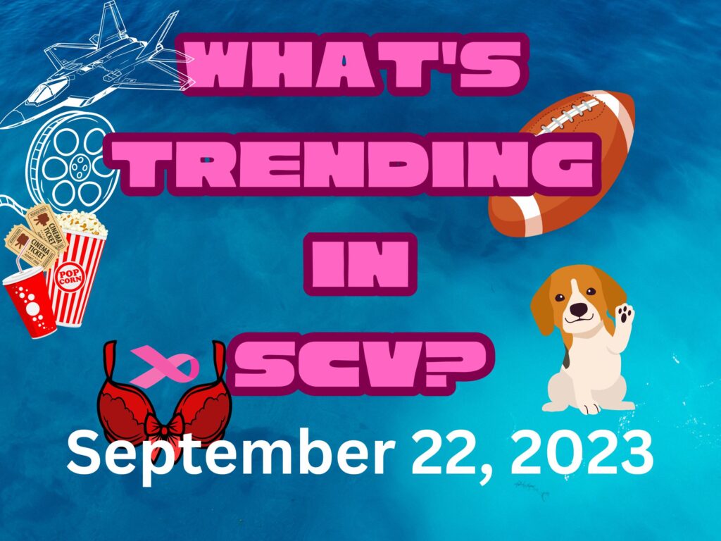 What's trending in Santa Clarita September 22, 2023