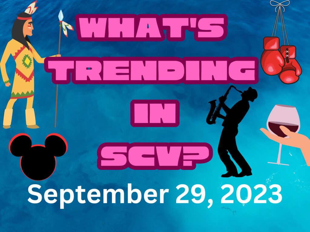 What's trending in Santa Clarita September 29, 2023