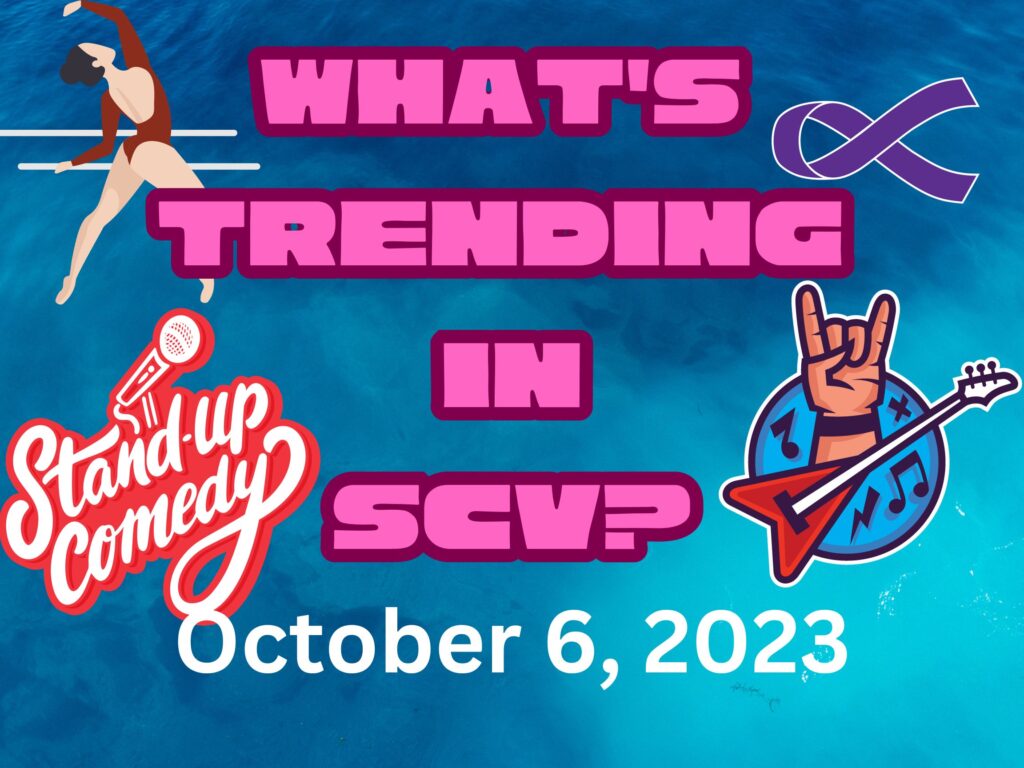 What's Trending in Santa Clarita October 6th, 2023 and the weekend.