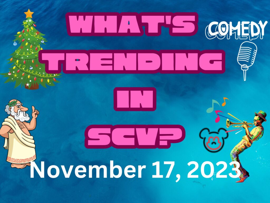 What's trending in Santa Clarita November 17, 2023 & the weekend
